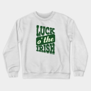 Luck O' The Irish Crewneck Sweatshirt